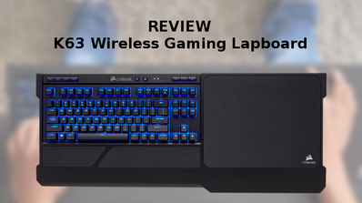 Review Corsair K63 Gaming Lapboard