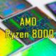 AMD-Ryzen-8000