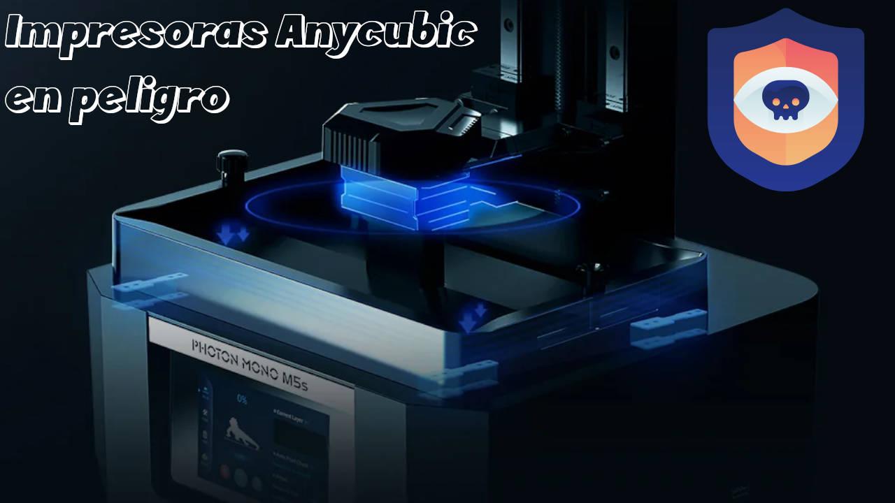 Fallos de seguridad hack impresoras 3D Anycubic